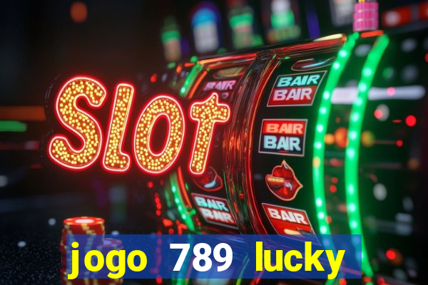 jogo 789 lucky paga mesmo